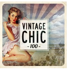 Various Artists - Vintage Chic 100