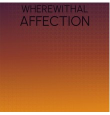 Various Artists - Wherewithal Affection