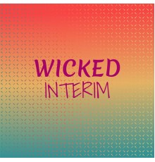 Various Artists - Wicked Interim