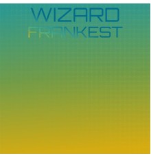 Various Artists - Wizard Frankest