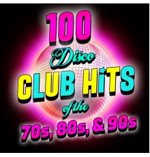 Various Artists - 100 Disco Club Hits of the '70s, '80s & '90s