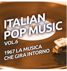 Various Artists - 1967 La musica che gira intorno - Italian pop music, Vol. 6