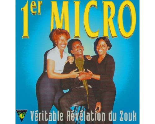 Various Artists - 1er micro: Véritable révélation du zouk Various Artists - 1er micro: Véritable révélation du zouk