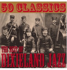 Various Artists - 50 Classics: The Best Of Dixieland Jazz