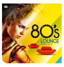 Various Artists - 80s Lounge Essentials