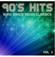 Various Artists - 90's Hits Euro Dance Remix Classics, Vol. 2