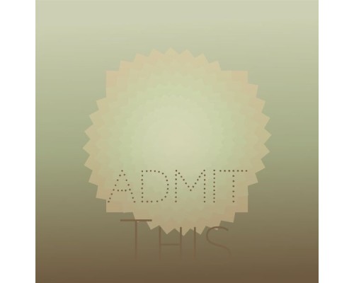 Various Artists - Admit This