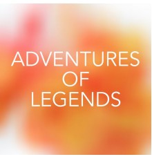 Various Artists - Adventures of Legends