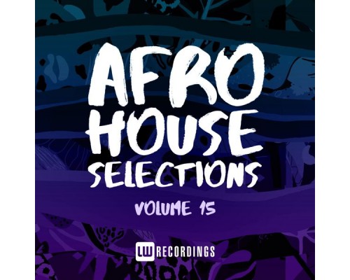 Various Artists - Afro House Selections, Vol. 15 Various Artists - Afro House Selections, Vol. 15