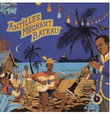 Various Artists - Antilles Méchant Bateau