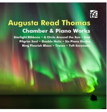 Various Artists - Augusta Read Thomas: Chamber & Piano Works