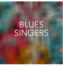 Various Artists - Blues Singers