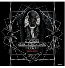 Various Artists - Blunt Seriousness 2019