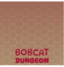 Various Artists - Bobcat Dungeon