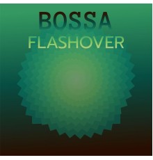 Various Artists - Bossa Flashover