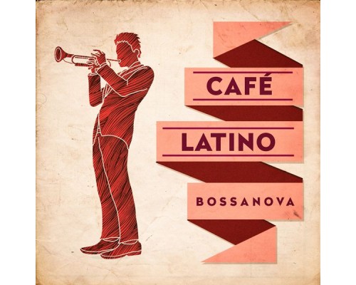 Various Artists - Café Latino : Bossanova