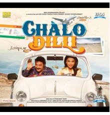 Various Artists - Chalo Dilli (Original Motion Picture Soundtrack)