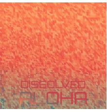 Various Artists - Dissolved Aloha