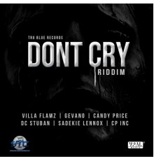 Various Artists - Don't Cry Riddim