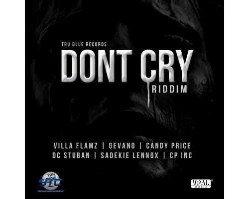 Various Artists - Don't Cry Riddim