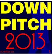 Various Artists - Downpitch - 2013