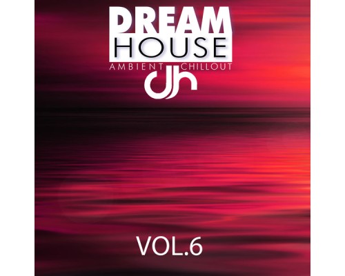 Various Artists - Dream House, Vol. 6
