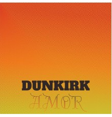 Various Artists - Dunkirk Amor