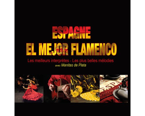 Various Artists - Espagne: El mejor flamenco (Les meilleurs interprètes, les meilleures mélodies)
