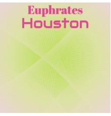 Various Artists - Euphrates Houston