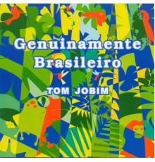 Various Artists - Genuinamente Brasileiro: Tom Jobim