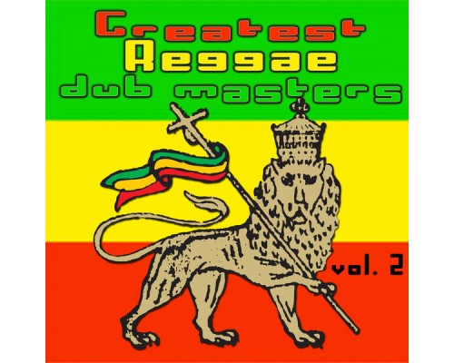 Various Artists - Greatest Reggae Dub Masters Vol. 2 Various Artists - Greatest Reggae Dub Masters Vol. 2