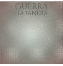 Various Artists - Guerra Habanera