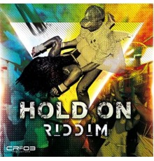 Various Artists - Hold on Riddim