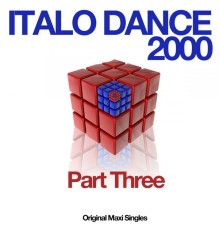 Various Artists - Italo Dance 2000 Part Three (Original Maxi Singles)