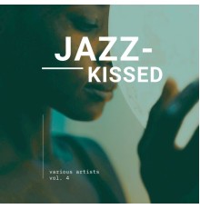 Various Artists - Jazz-Kissed, Vol. 4