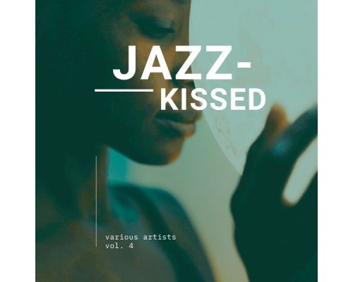 Various Artists - Jazz-Kissed, Vol. 4