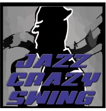 Various Artists - Jazz Crazy Swing