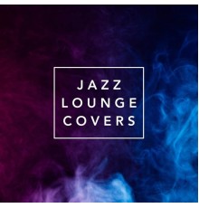 Various Artists - Jazz Lounge Covers