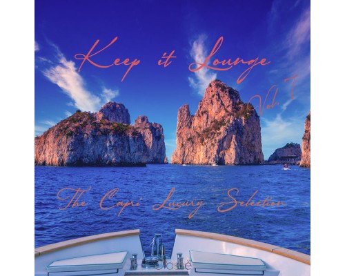 Various Artists - Keep It Lounge, Vol. 7: The Capri Luxury Selection Various Artists - Keep It Lounge, Vol. 7: The Capri Luxury Selection
