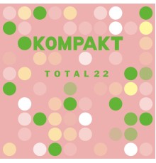 Various Artists - Kompakt: Total 22