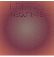 Various Artists - Kristin Negotiate