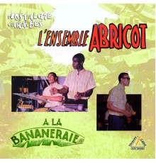 Various Artists - L'ensemble Abricot a la Bananeraie (Nostalgie Caraïbes)