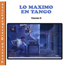 Various Artists - Lo Maximo en Tango, Vol. 6