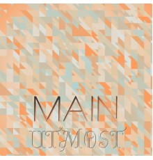 Various Artists - Main Utmost