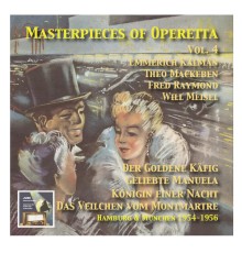 Various Artists - Masterpieces of Operetta, Vol. 4: Theo Mackeben, Will Meisel, Fred Raymond & Emmerich Kálmán (Rupert Glawitsch)