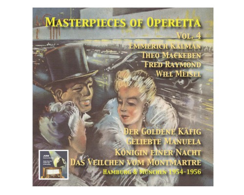 Various Artists - Masterpieces of Operetta, Vol. 4: Theo Mackeben, Will Meisel, Fred Raymond & Emmerich Kálmán (Rupert Glawitsch)