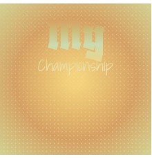 Various Artists - My Championship