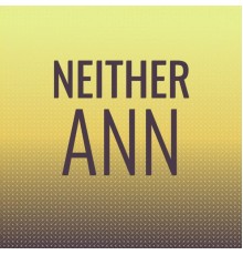 Various Artists - Neither Ann