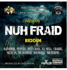 Various Artists - Nuh Fraid Riddim