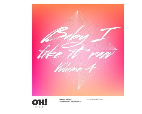 Various Artists - Oh! Baby I Like It Raw, Vol. 4 Various Artists - Oh! Baby I Like It Raw, Vol. 4